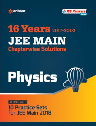 Arihant Chapterwise Solutions JEE Main Physics (2016-2002)